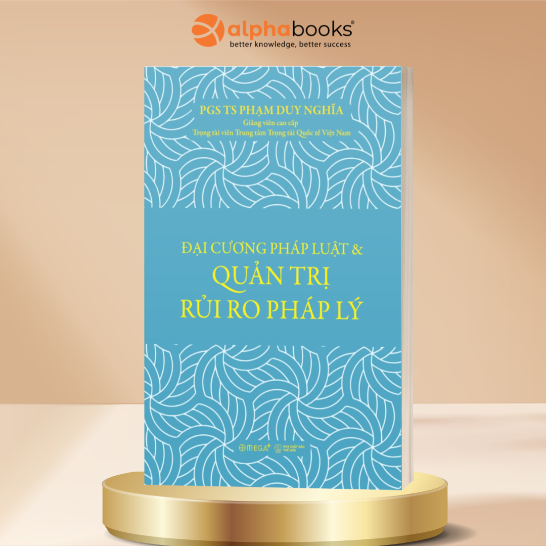 Đại Cương Pháp Luật & Quản Trị Rủi Ro Pháp Lý - PGS. TS. Phạm Duy Nghĩa